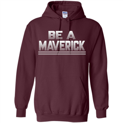 Funny Be A Maverick T-Shirt Maroon