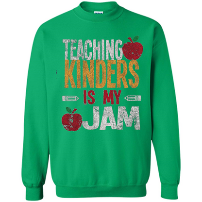 Teaching Kinders Is My Jam T-Shirt Irish Green