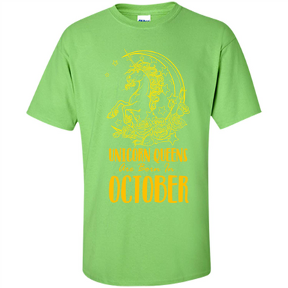 October Unicorn T-shirt Unicorn Queens Are Born In October Lime