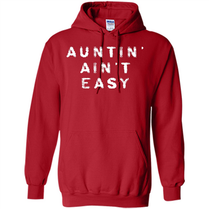 Aunt T-shirt Auntin’ Ain’t Easy T-shirt Red