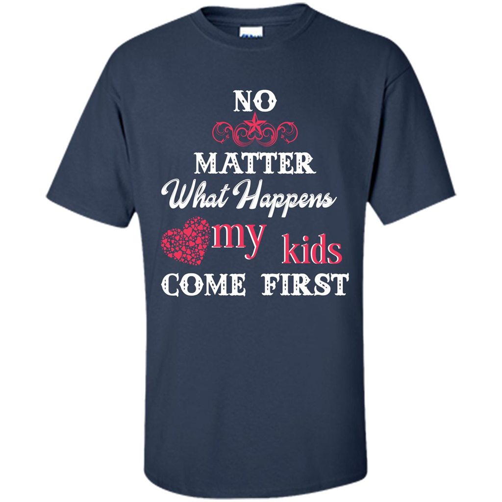 No Matter What Happens My Kids Come First T-shirt Navy