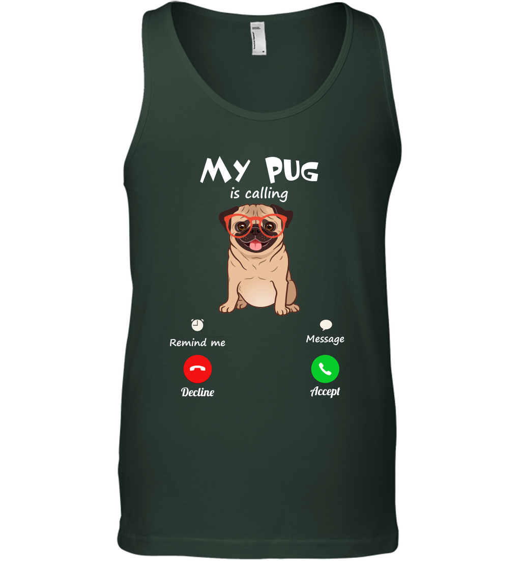 My Pug Is Calling Dog Shirt Tank Top Tank Top Forest Green