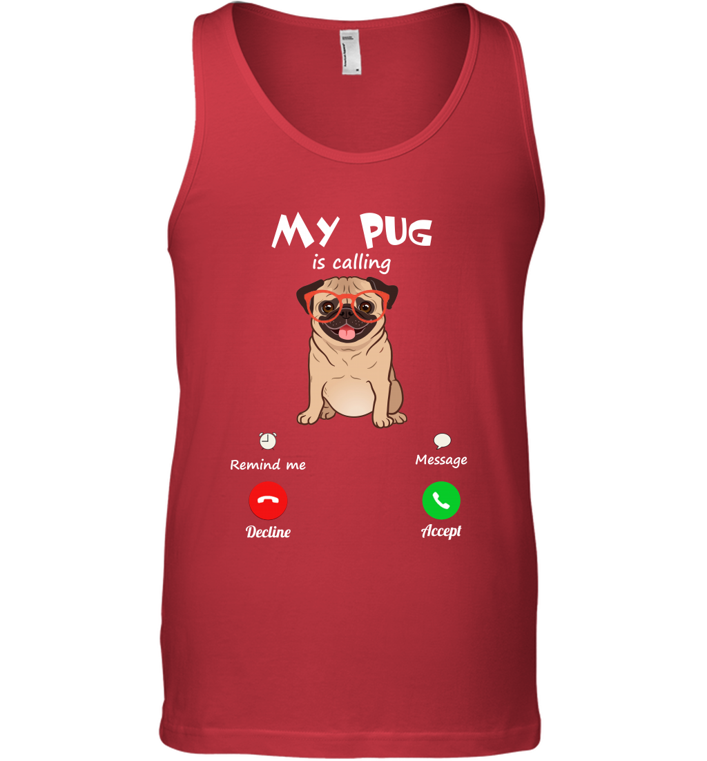 My Pug Is Calling Dog Shirt Tank Top Tank Top Red