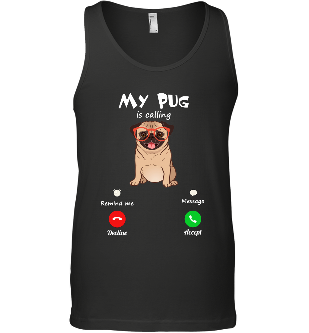 My Pug Is Calling Dog Shirt Tank Top Tank Top Black