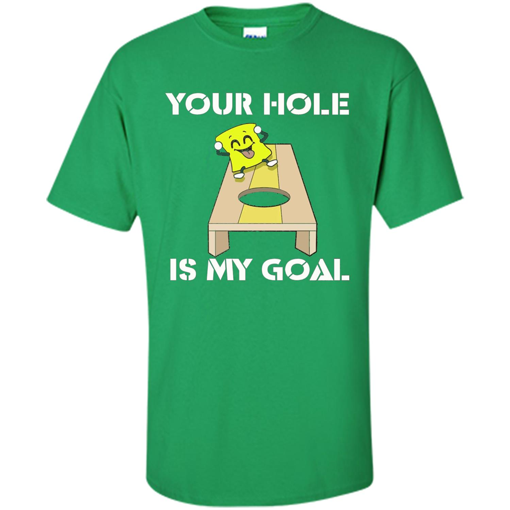 Funny Games T-shirt Your Hole is my Goal Cornhole Irish Green