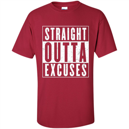Straight Outta Excuses T-Shirt Cardinal
