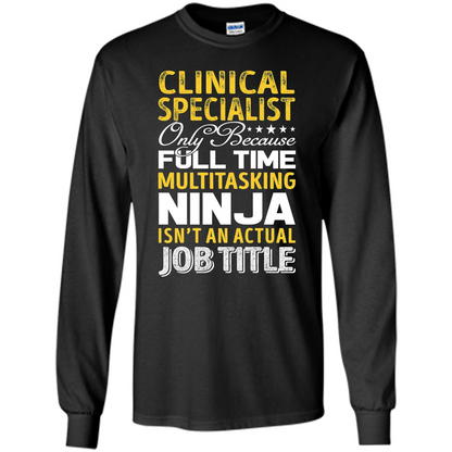 Clinical Specialist Is Not An Actual Job Title T-shirt Black