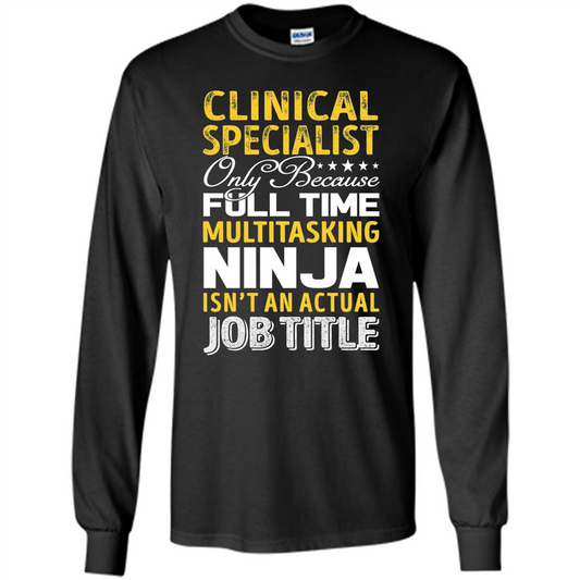 Clinical Specialist Is Not An Actual Job Title T-shirt Black