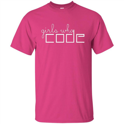 Girls Who Code T-Shirt. I'm A Girl Who Codes T-Shirt Heliconia