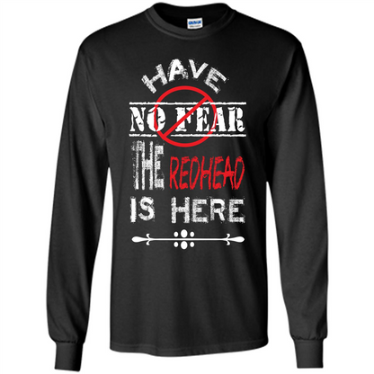 Redhead T-shirt Have No Fear The Redhead Is Here Black