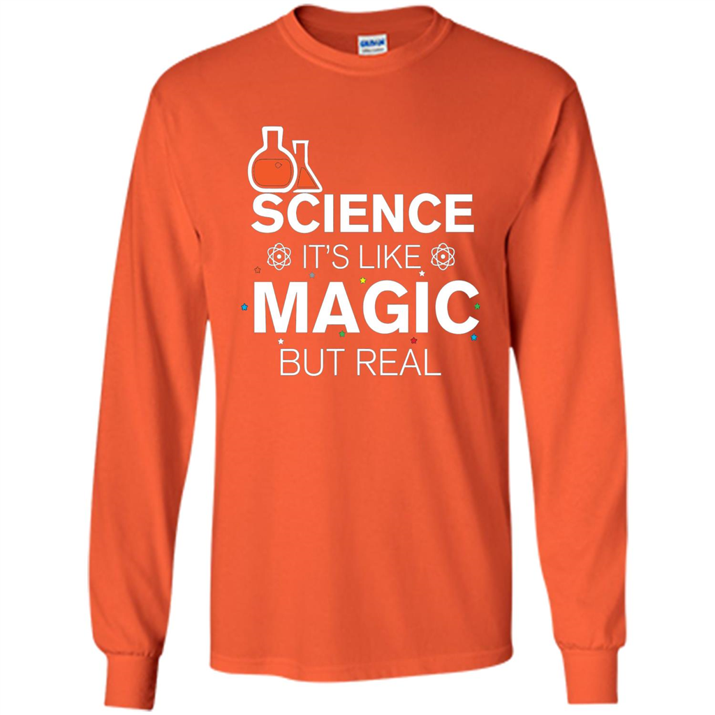 Science It's Like Magic But Real T-shirt Cool Scientific T-Shirt Orange