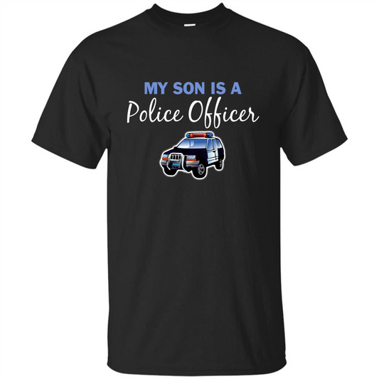 My Son Is A Police Officer T-Shirt Black