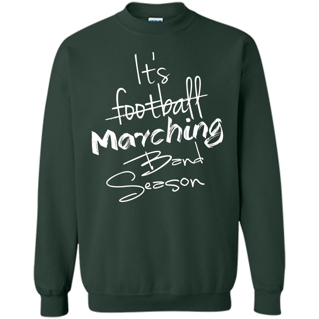It's Marching Band Season Shirt Not Football Music FunnyTee Forest Green