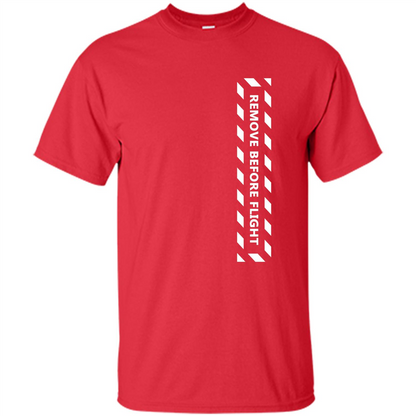 Remove Before Flight Aviation Pilot T-shirt Red