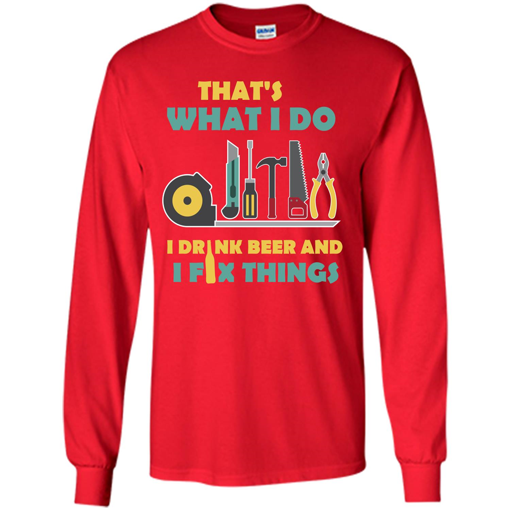 Engineer T-shirt That's What I Do I Drink Beer And I Fix Things Red