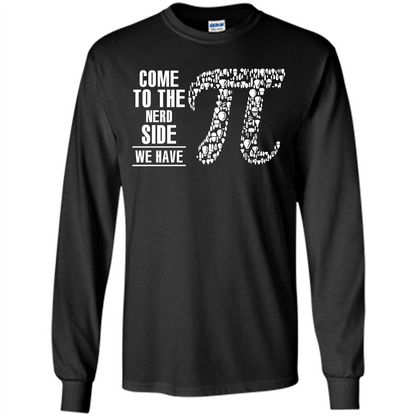 Nerd T-shirt Come To The Nerd Side We Have Pi Black