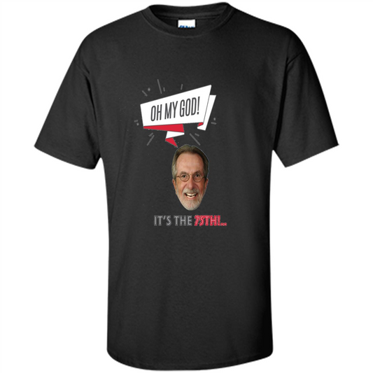 Awesome T-shirt Oh My God It's The 75th Black