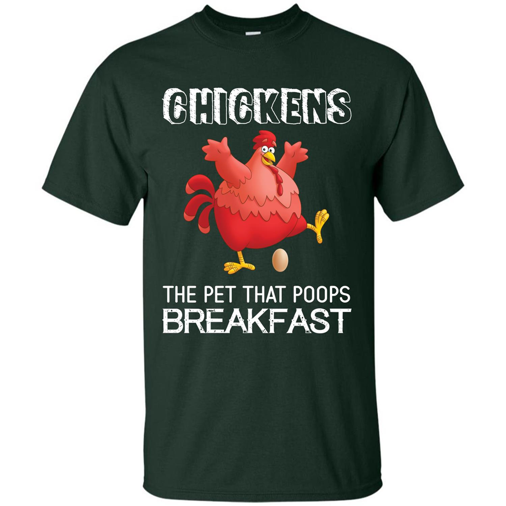 Chickens The Pet That Poops Breakfast T-shirt Forest Green
