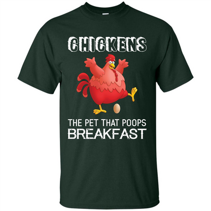 Chickens The Pet That Poops Breakfast T-shirt Forest Green