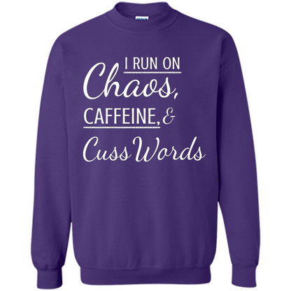 I Run On Chaos Caffeine and Cuss Words T-shirt Purple