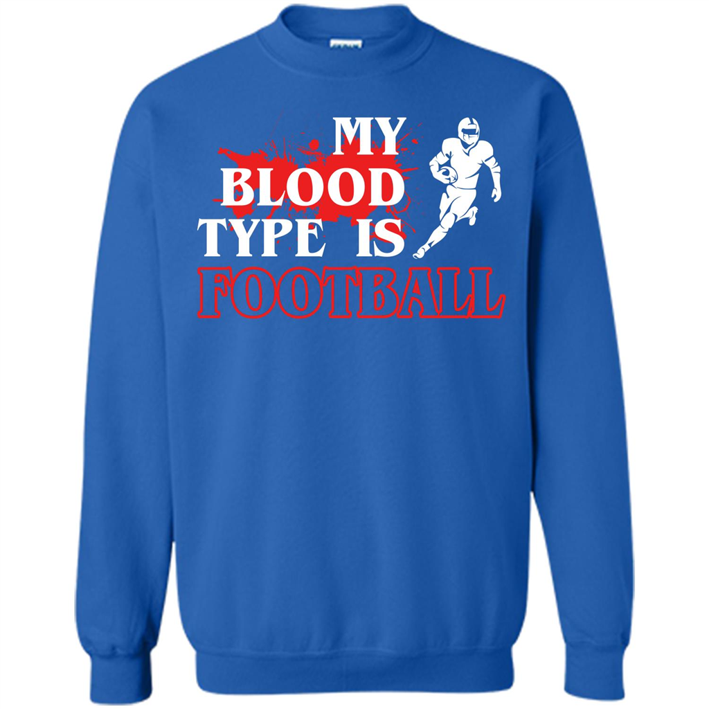 Football T-shirt My Blood Type Is Football Royal
