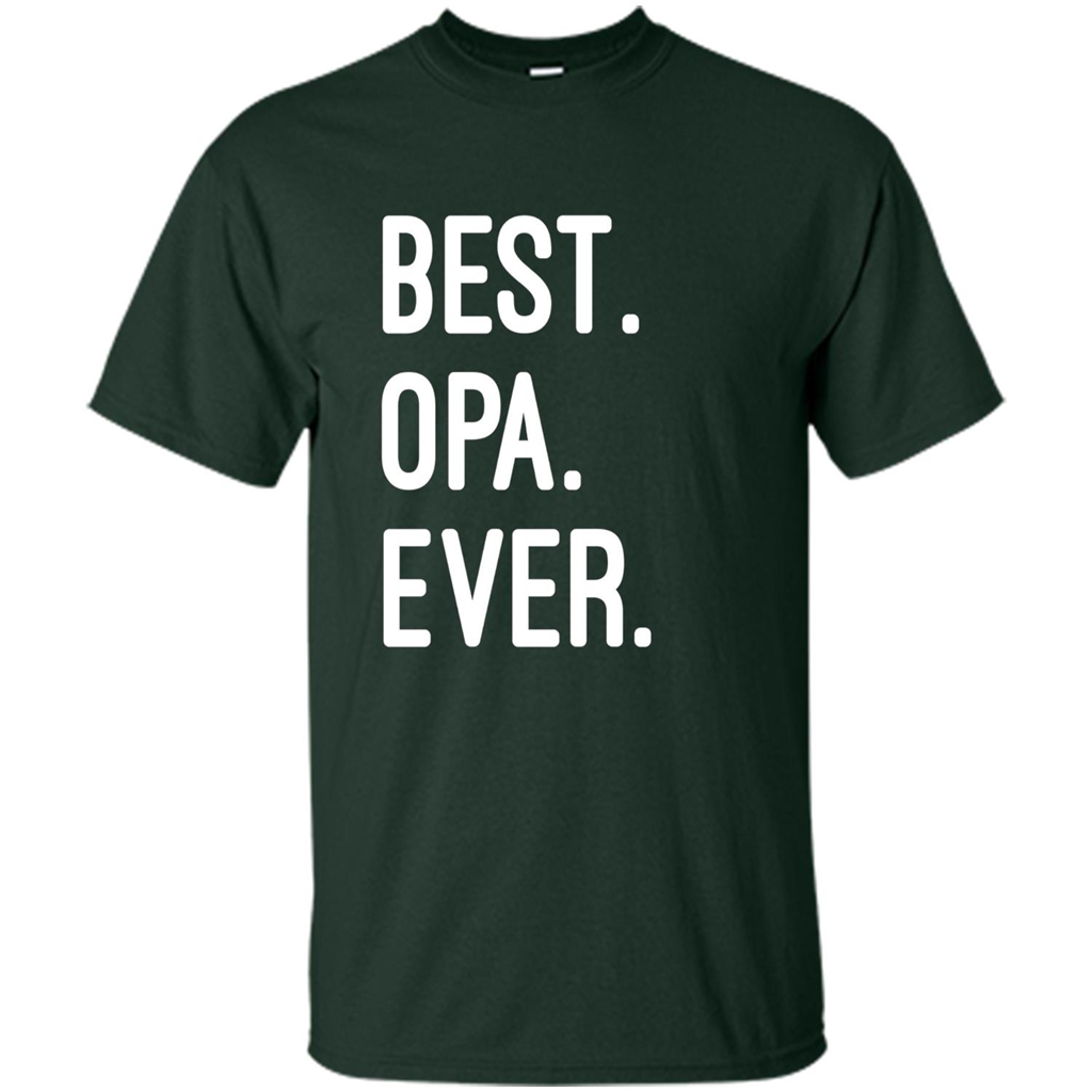 Fathers Day T-shirt Best Opa Ever Forest Green
