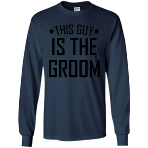 Men's This Guy Is The Groom Bachelor Party Wedding T-shirt