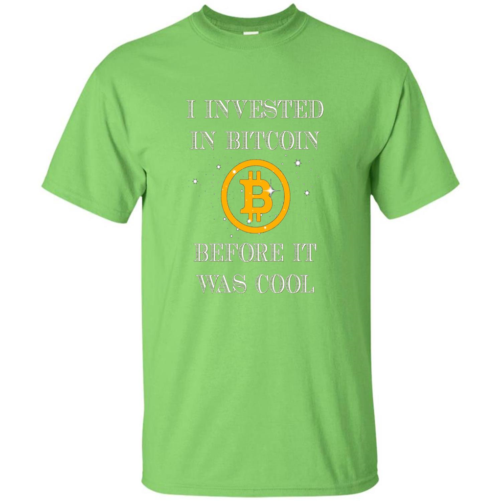 I Invested In Bitcoin Before It Was Cool T-shirt Lime