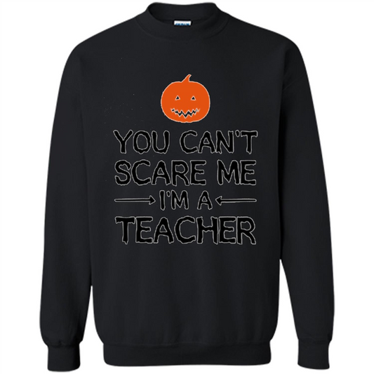 You Can't Scare Me I'm A Teacher T-shirt Teacher Halloween T-shirt Black