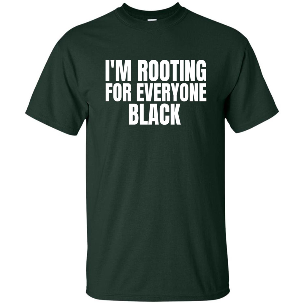 I'm Rooting For Everyone Black T-Shirt Forest Green
