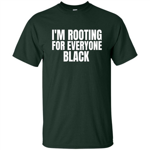 I'm Rooting For Everyone Black T-Shirt