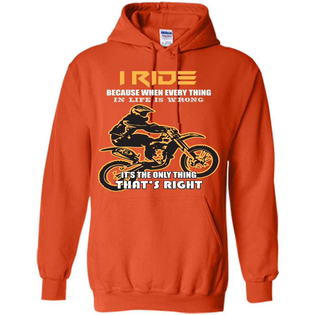 Rider T-shirt I Ride Because When Every Thing In Life Is Wrong Orange