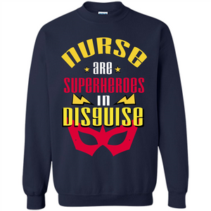 Nurse Are Superheroes In Disguise T-shirt