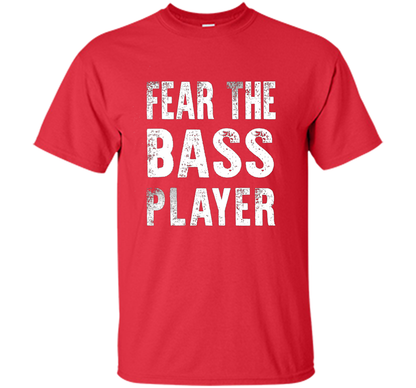 Bassist T-shirt Fear The Bass Player Red
