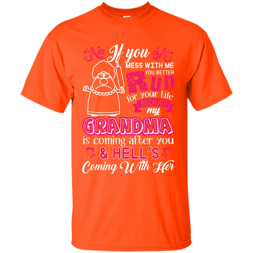 Family T-shirt If You Mess With Me You Better Run For Your Life Orange