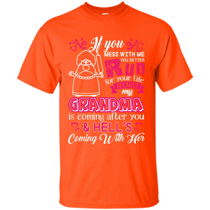 Family T-shirt If You Mess With Me You Better Run For Your Life Orange