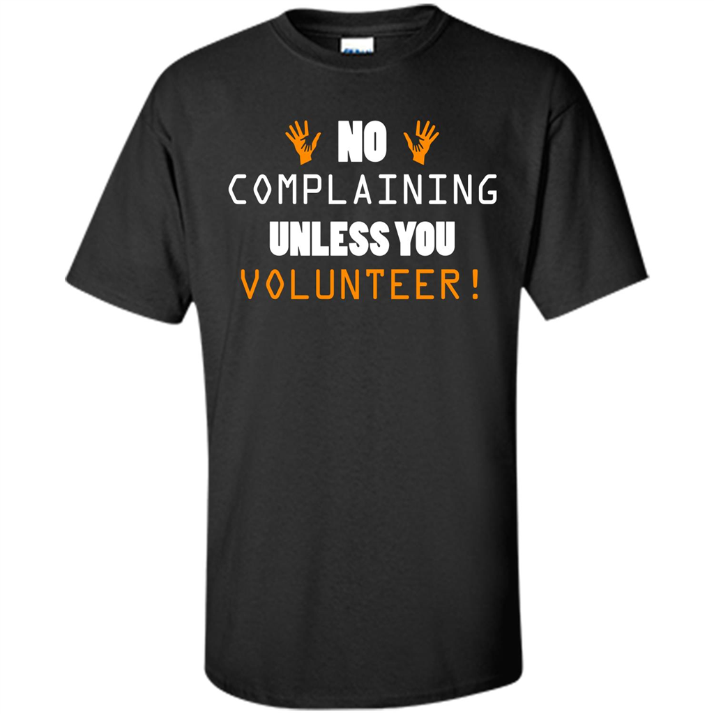 No Complaining Unless You Volunteer T-shirt Black