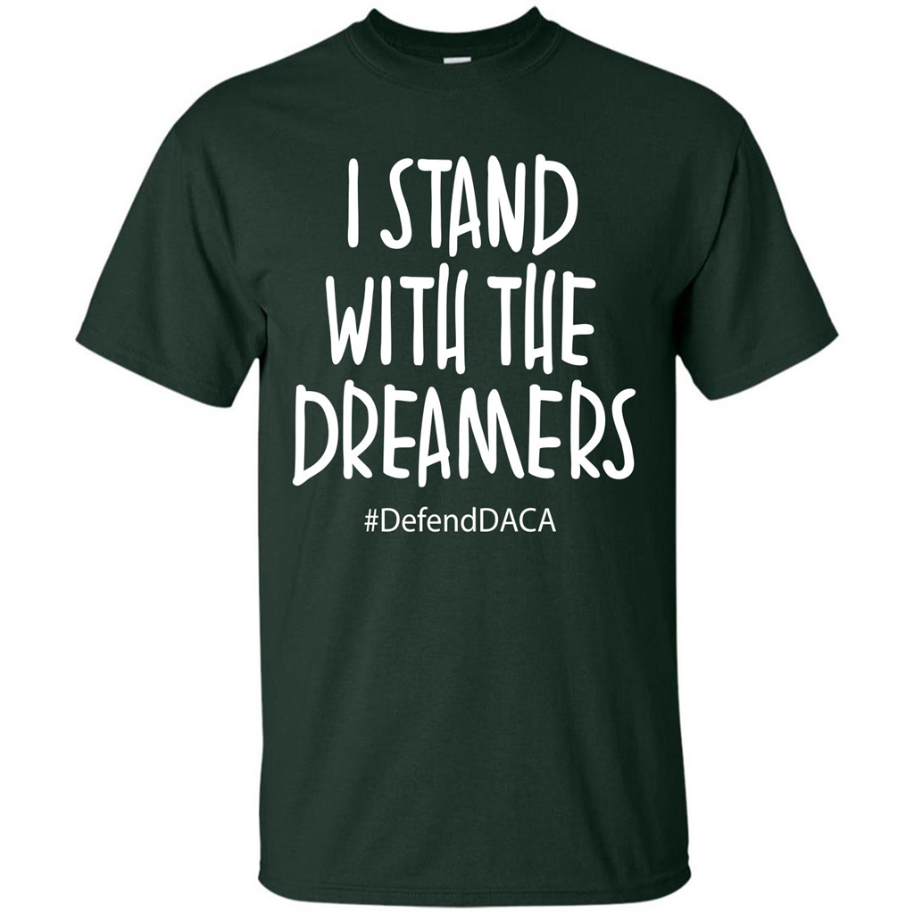 DACA T-shirt I Stand With The Dreamers T-shirt Forest Green