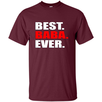 Fathers Day T-shirt Best Baba Ever Maroon