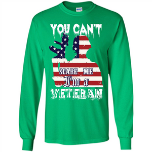 Military T-shirt You Can't Scare Me I'm A Veteran