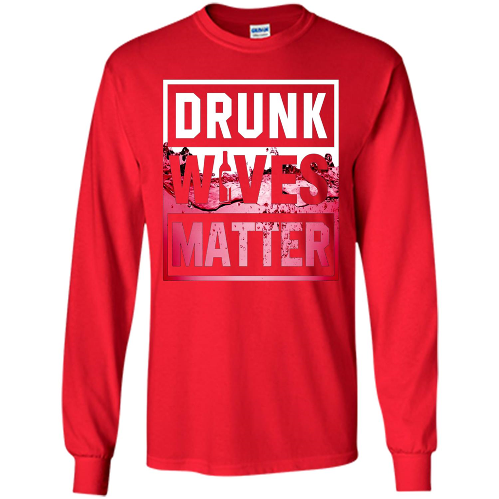 Drunk Wives Matter T-shirt Wine T-shirt Red