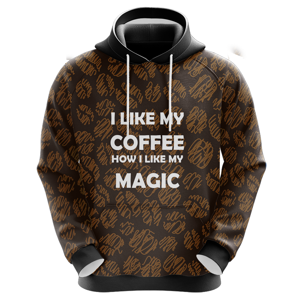 I Like My Coffee How I Like My Magic Unisex 3D Hoodie