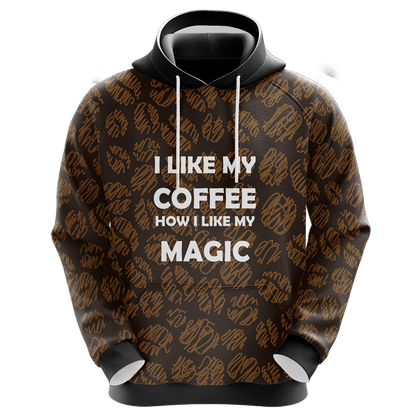 I Like My Coffee How I Like My Magic Unisex 3D Hoodie