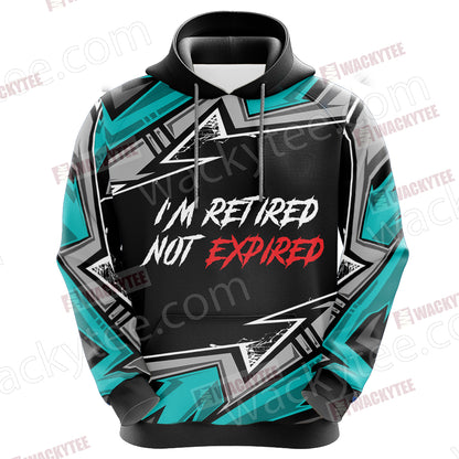 Biker I'm Retired Not Expired Unisex 3D Hoodie