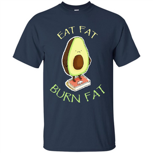 Avocado T-shirt Eat Fat Burn Fat T-shirt