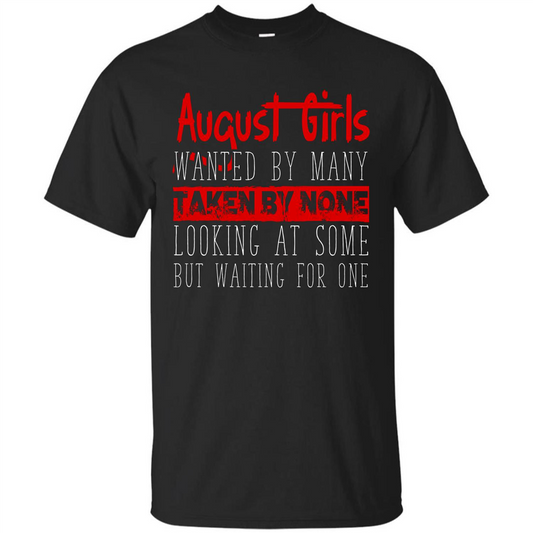 August Girls Wanted By Many Taken By None Looking At Some T-shirt Royal
