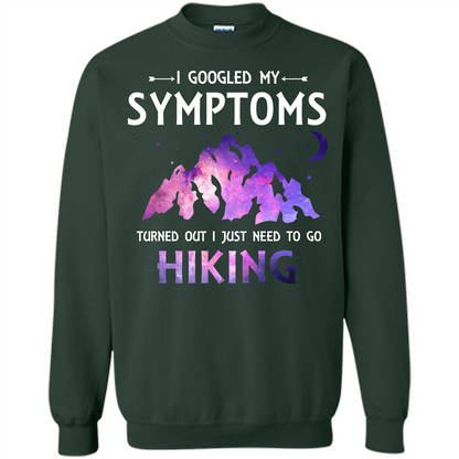 Hiker T-shirt I Googled My Symptoms Turned Out Forest Green