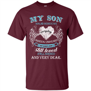 Parent T-shirt My Son Walks Beside Me Everyday Unseen Unheard T-shirt