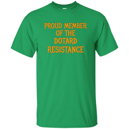 American President T-shirt Proud Member Of The Dotard Resistance T-shirt Irish Green