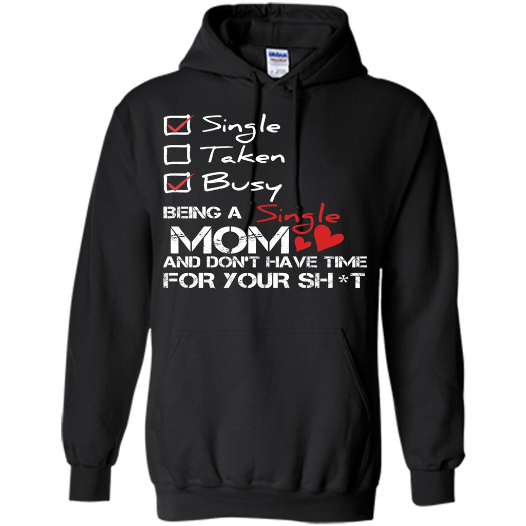 Being A Single Mom And Don't Have Time For T-shirt